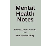 Mental Health Notes: Simple Lined Journal for Emotional Clarity