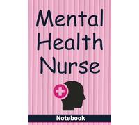Mental Health Nurse Notebook: 51 Inspirational Sayings for Mental Health Nurses | A Lined Journal for Reflection, Self-Care, and Daily Notes