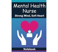 Mental Health Nurse Notebook: A Lined Journal with 60 Inspirational Sayings for Reflection, Self-Care and Daily Notes - A Thoughtful Gift for Mental Health Nurses