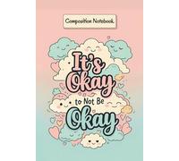 Mental Health Positivity Notebook: 100 Lined Pages with Pastel Cover & “It’s Okay to Not Be Okay” Quote: 7.5 x 9.25 Inches | Soft Pastel Gradient | ... Positive Affirmations, Mindfulness, and Daily