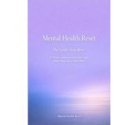 Mental Health Reset: The Gentle Sleep Reset: A 90-Day Guided Journal for Quiet Nights, Restful Sleep, and a Calmer Mind