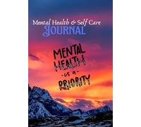 Mental Health & Self Care Journal: Mental Health is a Priority