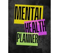 Mental Health & Self-Care Planner: A Yearly Wellness Journal with Anxiety, Gratitude, Budget, and Exercise Trackers for Personal Growth and Mental Health