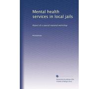 Mental health services in local jails: Report of a special national workshop