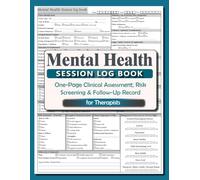 Mental Health Session Log Book for Therapists: One-Page Clinical Assessment, Risk Screening & Follow-Up Record