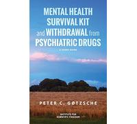 Mental Health Survival Kit and Withdrawal from Psychiatric Drugs: A User’s Guide