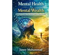 Mental Health To Mental Wealth: Shifting the Paradigm From Mental Health to Mental Wealth Through the Lens of a Health Promoter