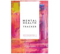 Mental Health Tracker Journal: A Guided Daily Wellness Log for Emotions, Habits, Sleep, Water & Self-Care.: - (170mm x 244mm - 180 Pages)