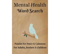 Mental Health Word Search Book: Word Searches with Easy to Read Print about Mental Health, Self-Care, Peace and More | 6x9 inches, 110 pages | 50+ ... Reduction for Adults, Children & Seniors