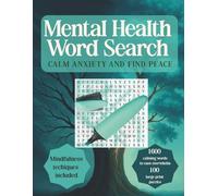 Mental Health Word Search: Calm Anxiety and Find Peace: Word Searches Designed to Soothe Anxiety and Nurture Mental Wellbeing; 100 puzzles; 1600 ... and Emotional Check-ins (Wordstorm Series)