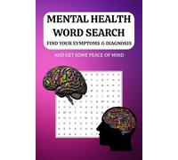 Mental Health Word Search: Find Your Symptoms & Diagnosis And Get Some Peace Of Mind | Word Searches Easy To Read Print | 6x9 inches, 110 pages | 50+ ... For Anxiety Depression Relief And Relaxation