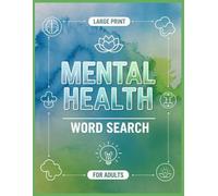 Mental Health Word Search for Adults (Large Print): 100 Calming Puzzles & Mindfulness Facts on Self Love and Gratitude - A Positive Brain Game Activity for Motivation, Relaxation, and Inspiration