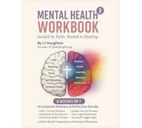 MENTAL HEALTH WORKBOOK: Guided by Faith. Rooted in Healing.