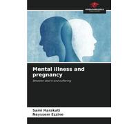 Mental illness and pregnancy: Between desire and suffering