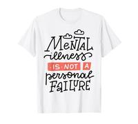 Mental Illness Is Not A Personal Failure Camiseta