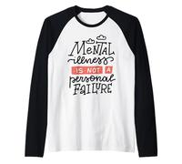 Mental Illness Is Not A Personal Failure Camiseta Manga Raglan