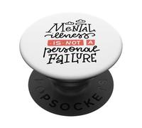 Mental Illness Is Not A Personal Failure PopSockets PopGrip Adhesivo