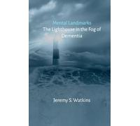 Mental Landmarks: The Lighthouse in the Fog of Dementia