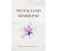 Mental Load Eraser Pad: Delegate, Organize & Breathe Easier