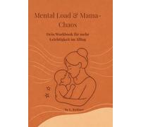 Mental Load & Mama-Chaos: Dein Workbook für mehr Leichtigkeit im Alltag