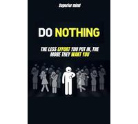 Mental Manipulation: The Paradox of Conquest: The less effort you put in, the more they want you: dark psychology, emotional manipulation, female psychology, dark psychology tactics