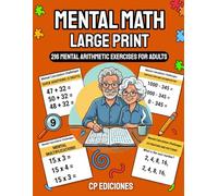 Mental Math Large Print: 216 Mental Arithmetic Exercises for Adults - 3 Levels (Large Print Collection)