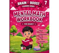 MENTAL MATH WORKBOOK FOR GRADE 7 (BRAIN BOOST LEARNING SERIES 7)