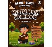 MENTAL MATH WORKBOOK FOR GRADE 8 (BRAIN BOOST LEARNING SERIES 8)