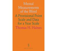 Mental Measurements of the Blind: A Provisional Point Scale and Data for a Year Scale