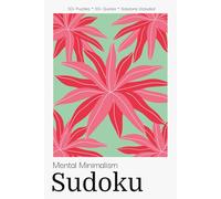 Mental Minimalism Sudoku Puzzle Book for Adults: Simple Sudoku Puzzles with Minimalist Quotes | Embrace Mental Simplicity & Calm | 6x9 inches, 110 ... | Solutions Included (Wellness Sudoku)