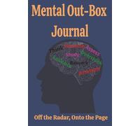 Mental Out-Box Journal: Off the Radar, Onto the Page: A Functional One-Year Weekly Planner for Better Focus, Clarity, and Uncompromising Productivity