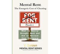 Mental Rent - The Energetic Cost of Cheating: What Is Really Brought Back and How to Reclaim Your Headspace