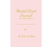 Mental Reset Journal for SEN Mum's: The daily check-in for emotionally exhausted but unstoppable SEN Mum's