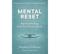 Mental Reset: Stop Overthinking. Calm Your Nervous System. (Mental Reset Series)