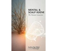 Mental & Scalp Igiene: The Human connection