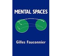 Mental Spaces Paperback: Aspects of Meaning Construction in Natural Language