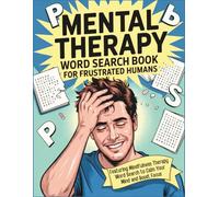 Mental Therapy Word Search Puzzle Book for Frustrated Humans: Featuring Mindfulness Therapy Word Search to Calm Your Mind and Boost Focus | Anxiety Therapy Word Search Puzzles