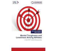 Mental Toughness and Loneliness Among Athletes: in the 2018 Turkish Championship