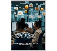 Mental Toughness for BPO Employees: “How Agents Can Stay Strong in this Industry"
