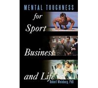 Mental Toughness for Sport, Business and Life