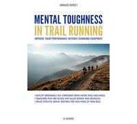 Mental toughness in Trail running: Improve your performance without changing equipment