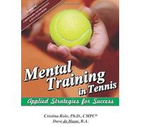 Mental Training in Tennis: Applied Strategies for Success