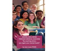 MENTAL WELL-BEING THROUGH MÉDICAL COACHING: "By coaching others, you regain your mental health“