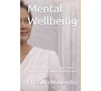 Mental Wellbeing: The Inner Foundation of Resilient People, Strong Leadership, and Sustainable Nations (Global Impact Series)
