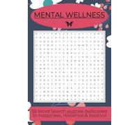 Mental Wellness - 55 Word Search puzzles dedicated to happiness, resilience & balance