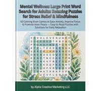 Mental Wellness Large Print Word Search for Adults: Relaxing Puzzles for Stress Relief & Mindfulness: 50 Calming Brain Games to Ease Anxiety, Improve ... Puzzles with Solutions for Daily Relaxation