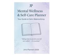 Mental Wellness & Self-Care Planner: A Guided Journal for Mindful Living, Emotional Balance, and Daily Reflection