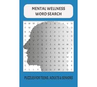 Mental Wellness Word Search Puzzle Book: Fun and Easy To Read Mental Wellness Word Search and Logic Puzzles |6x9 Activity Book with 110 Pages and 50+ ... for Stress Relief, Travel, and Quiet Moments.