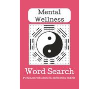 Mental Wellness Word Search Puzzle Book: Word Searches with Easy to Read Print about Mental Wellness and More | 6x9 inches, 110 pages | 50+ Puzzles ... Gift for Vacations, Holidays and Free Times