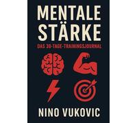 Mentale Stärke: Das 30-Tage-Trainingsjournal